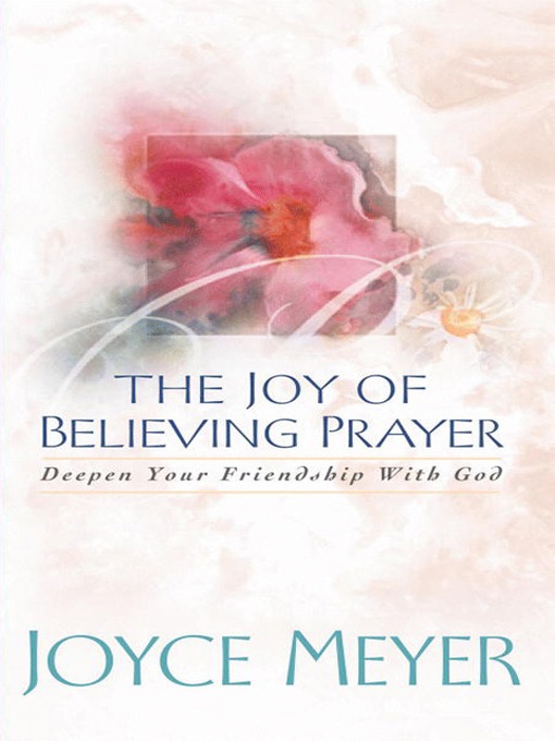 Title details for The Joy of Believing in Prayer by Joyce Meyer - Available